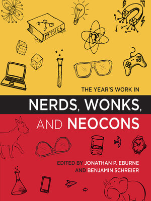 cover image of The Year's Work in Nerds, Wonks, and Neocons